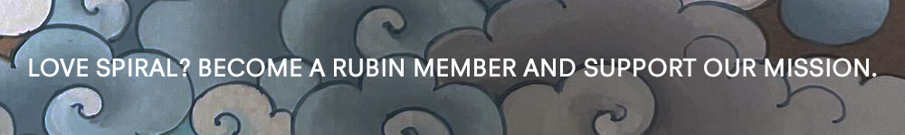 Love Spiral? Become a Rubin Member and Support our mission. Site up for our newsletter