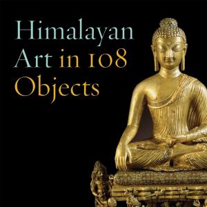The Rubin publishes “Himalayan Art in 108 Objects”